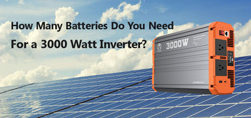 Batteries For a 3000 Watt Inverter?