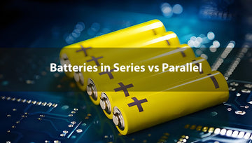 Batteries in Series vs Parallel