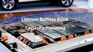 Lithium Battery Bank Capacity Planning