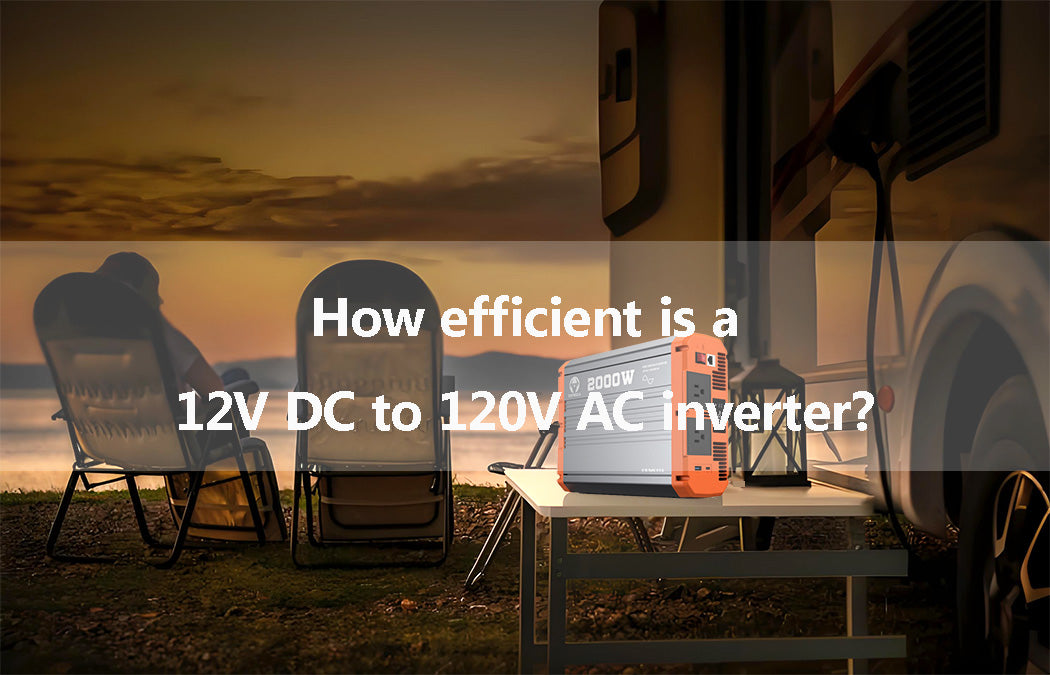 How efficient is a 12V DC to 120V AC inverter?