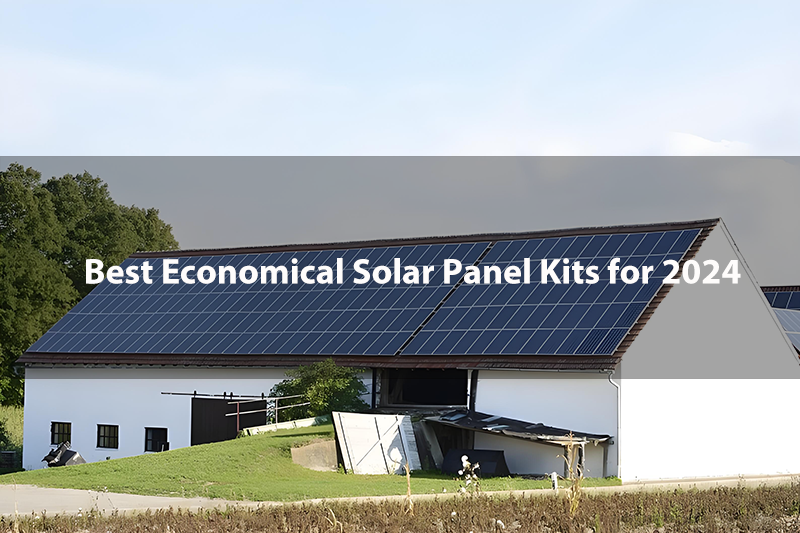 Best Economical Solar Panel Kits for 2024
